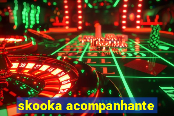 skooka acompanhante